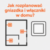 Plan rozmieszczenia gniazdek w domu